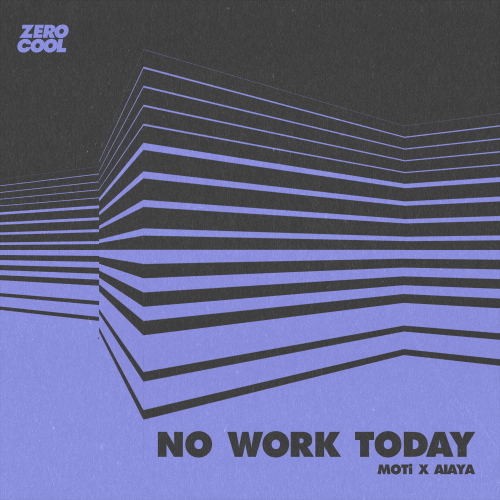 MOTi & Aiaya - No Work Today (Extended Mix)