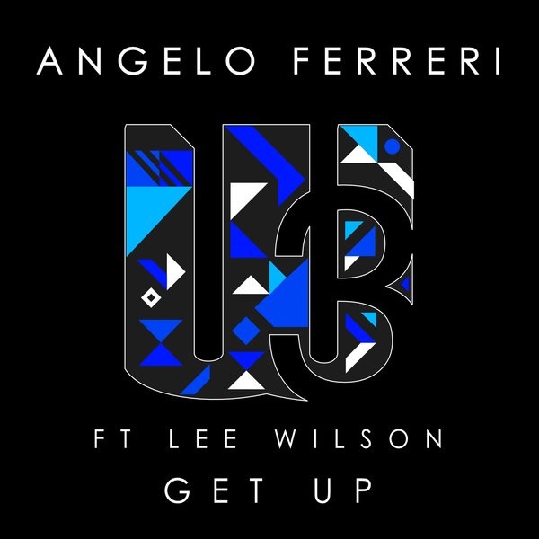 Angelo Ferreri, Lee Wilson - Get Up (Original Mix)