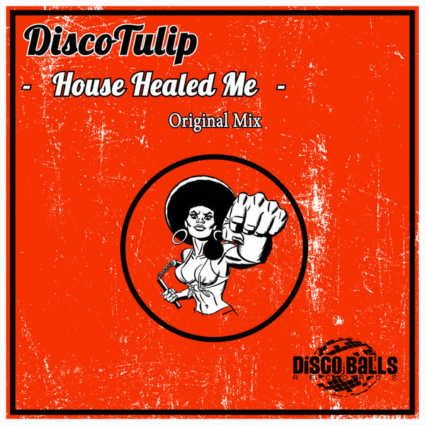 DiscoTulip - House Healed Me