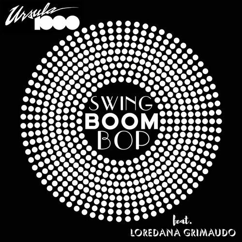 Ursula 1000, Loredana Grimaudo - Swing Boom Bop