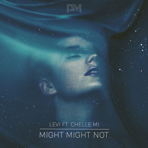 Levi, Chelle Mi - Might Might Not (Original Mix)