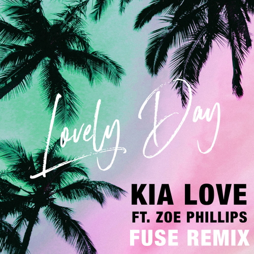 Kia Love & Zoe Phillips - Lovely Day (Fuse Extended Mix)