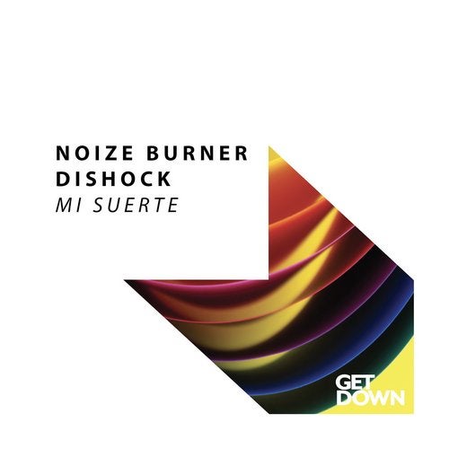 Dishock, Noize Burner - Mi Suerte (Original Mix)