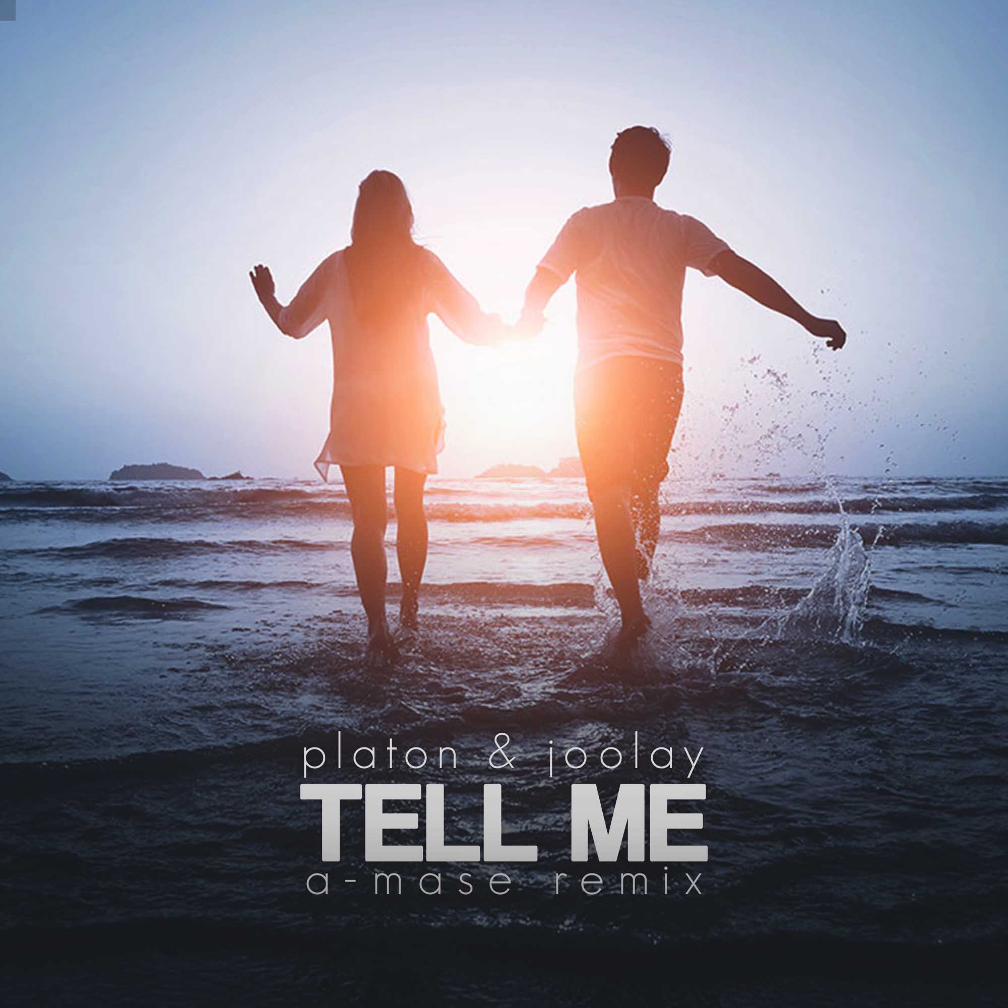 Platon & Joolay - Tell Me (A-Mase Remix)