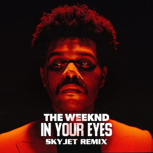 The Weeknd - In Your Eyes (Skyjet Remix)