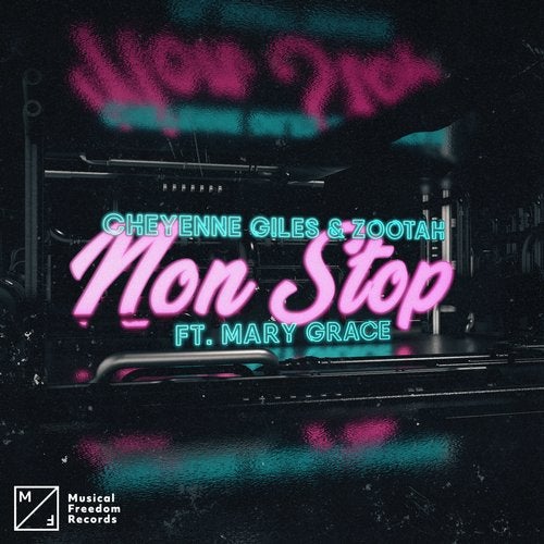 Cheyenne Giles & Zootah feat. Mary Grace - Non Stop (Extended Mix)