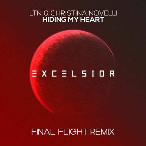 LTN & Christina Novelli - Hiding My Heart (Final Flight Remix)