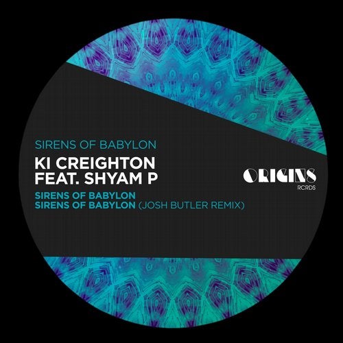 Ki Creighton & Shyam P - Sirens Of Babylon (Josh Butler Remix)