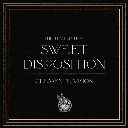 The Temper Trap  - Sweet Disposition (Clemente Vision)