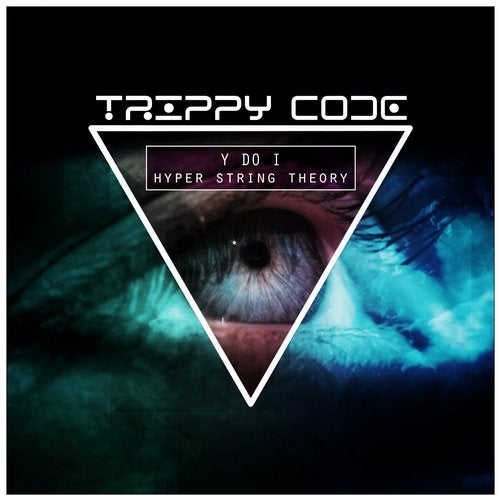 Y do I - Hyper String Theory (Original Mix)