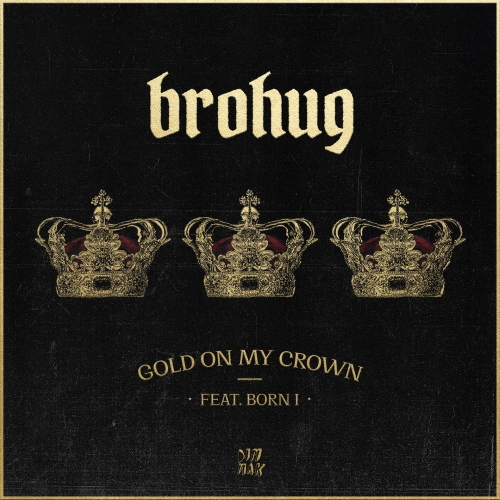 BROHUG & Born I - Gold On My Crown (Extended Mix)