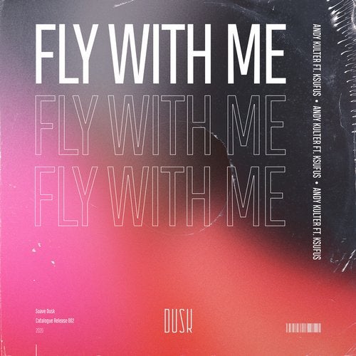 Andy Kulter, Ksufus - Fly With Me (Extended Mix)