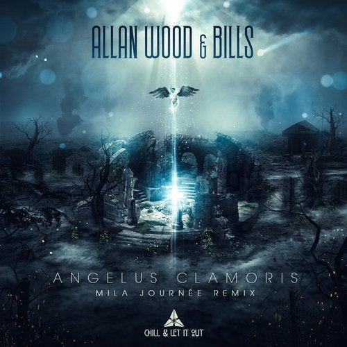 Alan Wood & Bills - Angelus Clamoris (Mila Journée Remix)