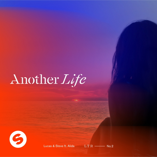 Lucas & Steve, Alida - Another Life (Extended Mix)