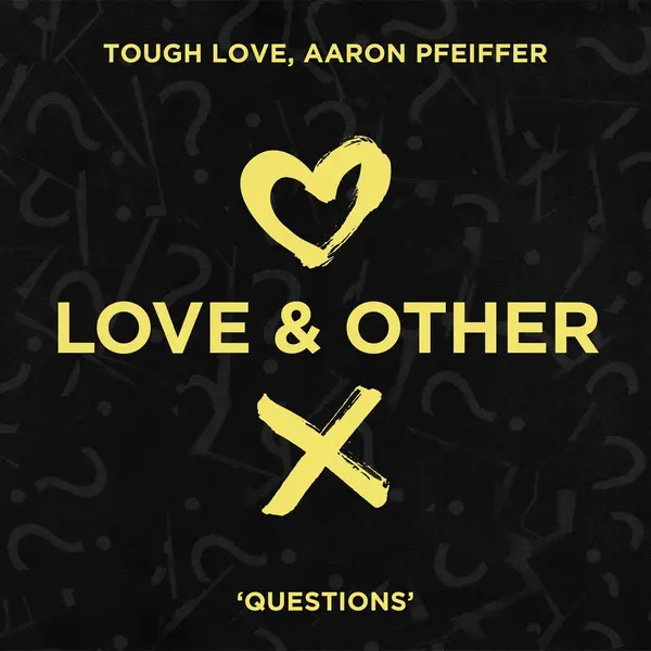 Tough Love & Aaron Pfeiffer - Questions (Extended Mix)