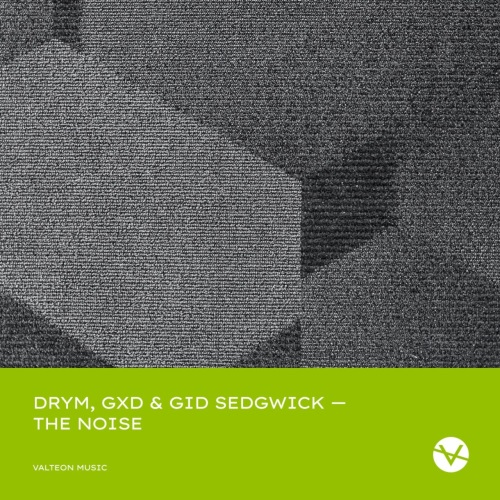 Drym, Gxd & Gid Sedgwick - The Noise (Instrumental Mix)