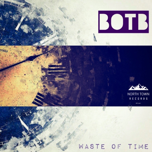 BOTB - Waste Your Time (Original Mix)