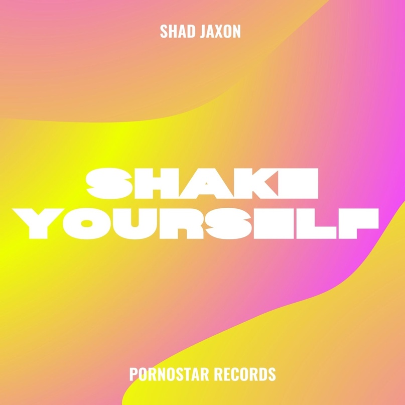 Shad Jaxon - Shake Yourself (Original Mix)