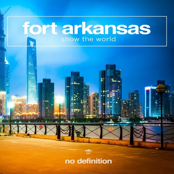 Fort Arkansas - Show the World (Extended Mix)