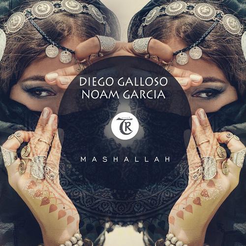 Noam Garcia, Diego Galloso - Mashallah (Original Mix)