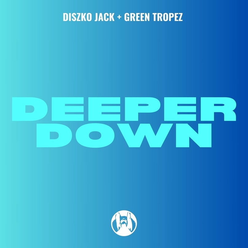 Diszko Jack , Green Tropez - Deeper Down (Original Mix)