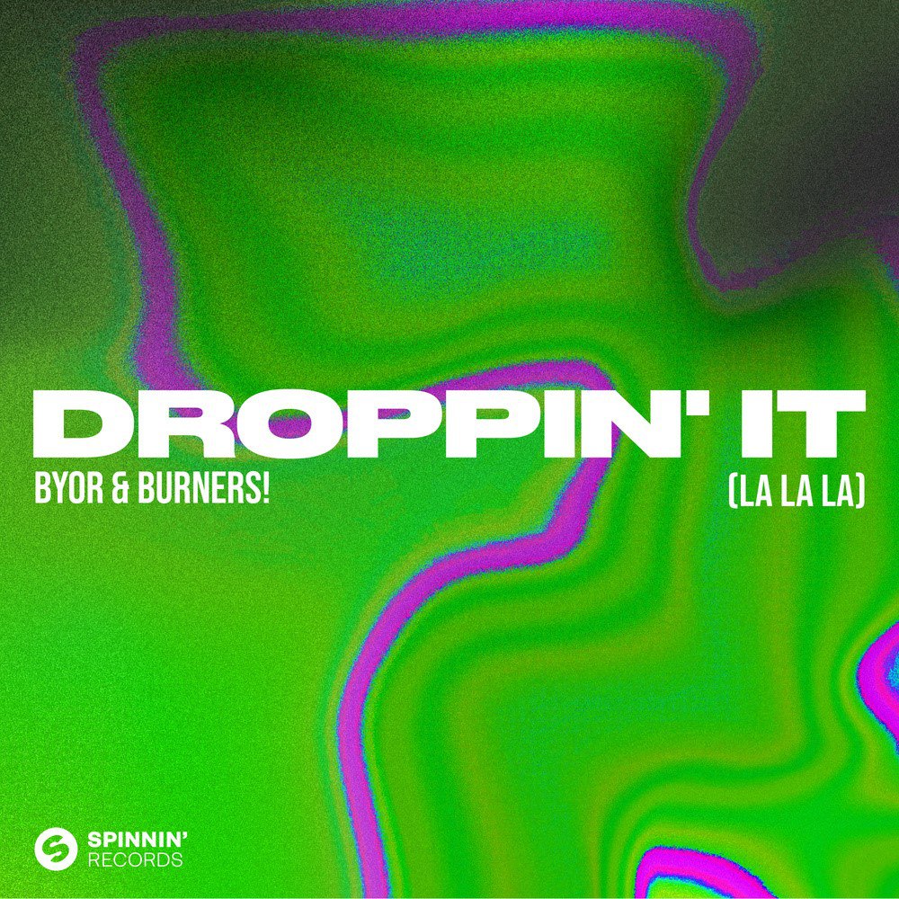 Byor & Burners! - Droppin' It (LaLaLa) (Extended Mix)