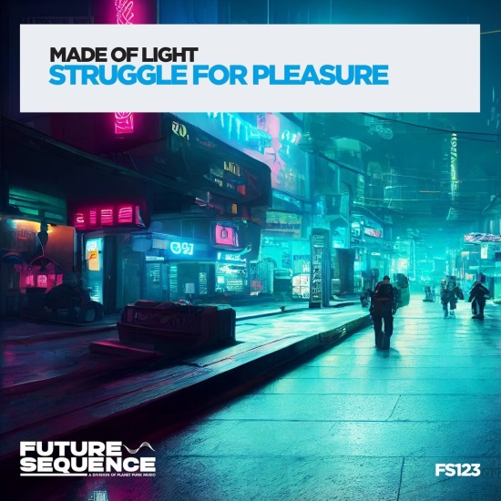 Made Of Light - Struggle for Pleasure (Extended Mix)