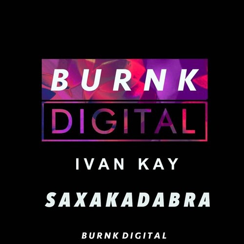 Ivan Kay - SaxaKadabra (Original Mix)