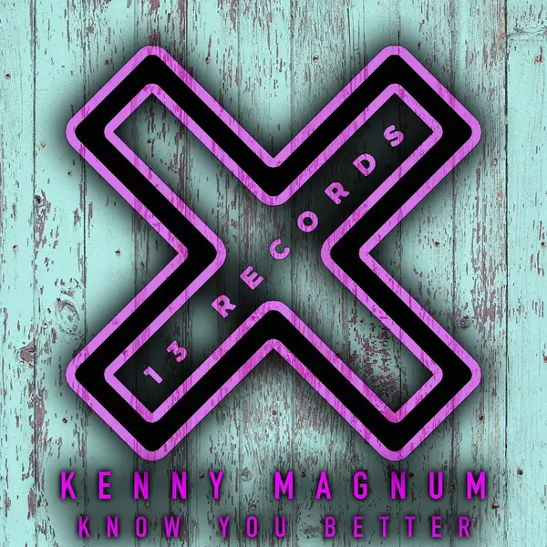 Kenny Magnum - Know You Better (Extended Mix)