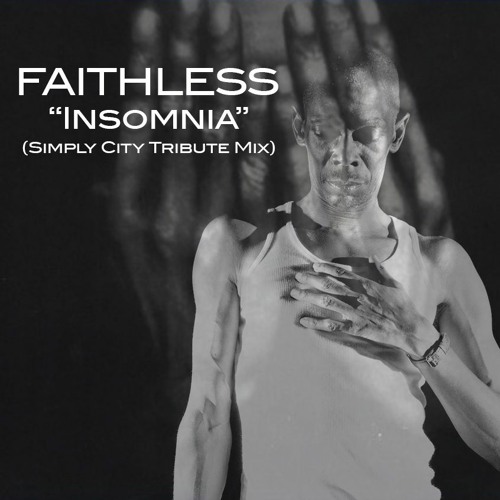 Faithless - Insomnia (Simply City Tribute Mix)