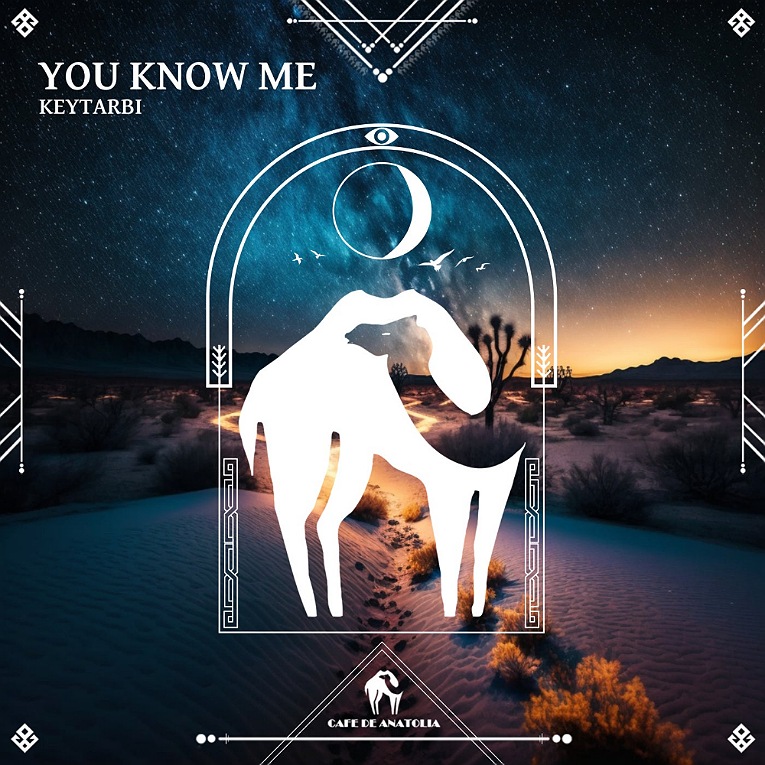 KEYTARBI & Cafe De Anatolia - You Know Me (Original Mix)