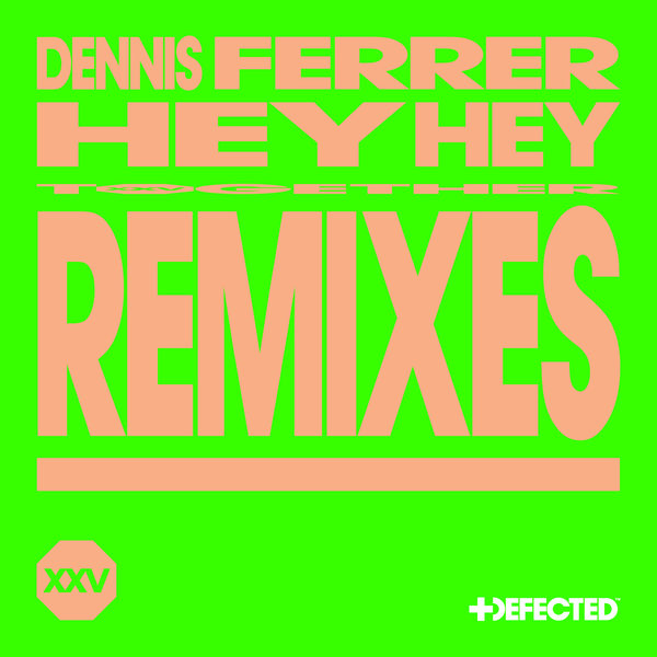 Dennis Ferrer - Hey Hey (Jack Back Extended Remix)