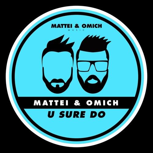 Mattei & Omich - U Sure Do (Extended Mix)