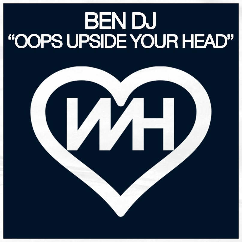 Ben DJ - Oops Upside Your Head (Original Mix)