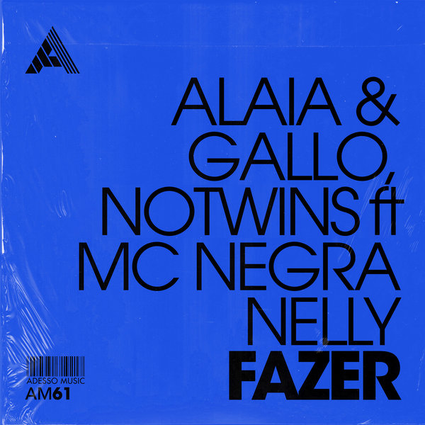 Alaia & Gallo, Notwins & MC Negra Nelly - Fazer (Extended Mix)