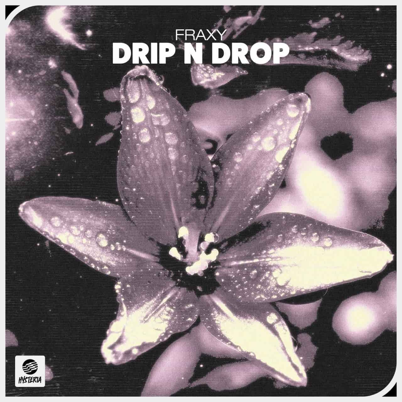 Fraxy - Drip N Drop (Extended Mix)