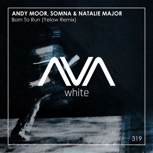 Andy Moor, Somna Feat. Natalie Major - Born To Run (Yelow Extended Remix)
