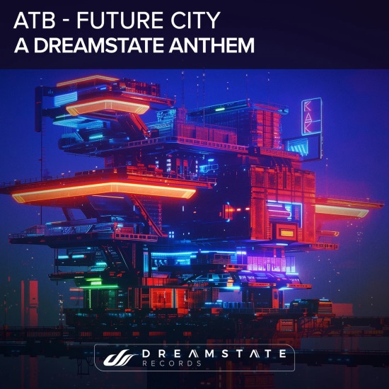 Atb - Future City (A Dreamstate Anthem) (Original Mix)