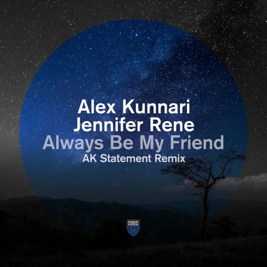 Alex Kunnari & Jennifer Rene - Always Be My Friend (Extended Ak Statement Remix)