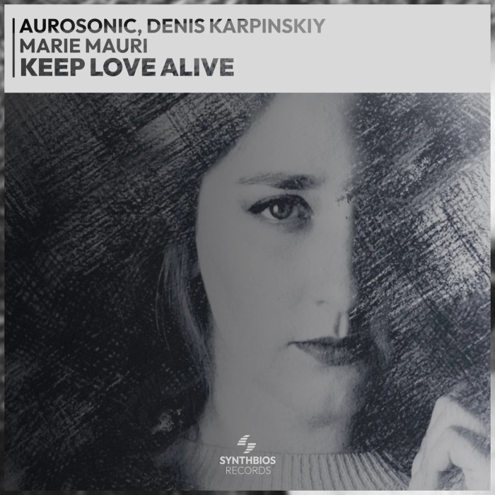 Aurosonic, Denis Karpinskiy, Marie Mauri - Keep Love Alive (Original Mix)