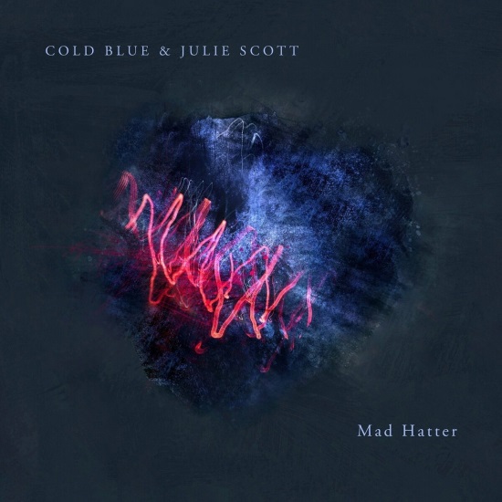 Cold Blue & Julie Scott - Mad Hatter (Extended Mix)