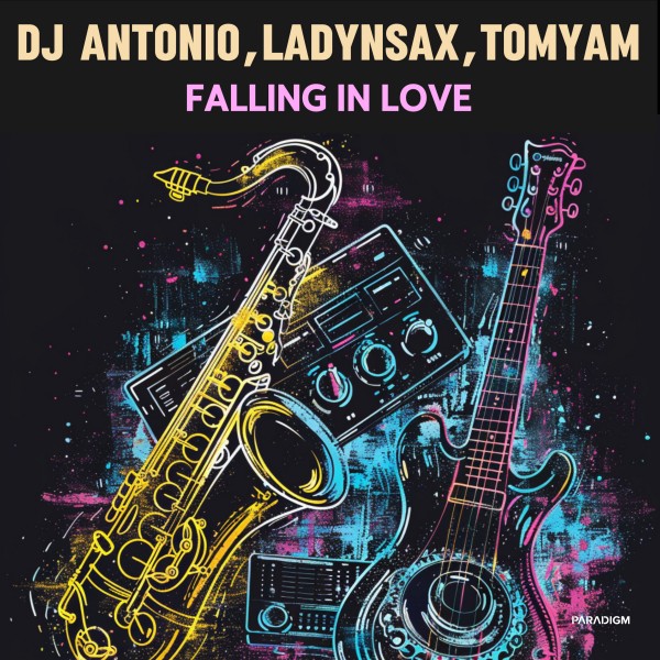 DJ Antonio, Ladynsax, TomYam - Falling In Love