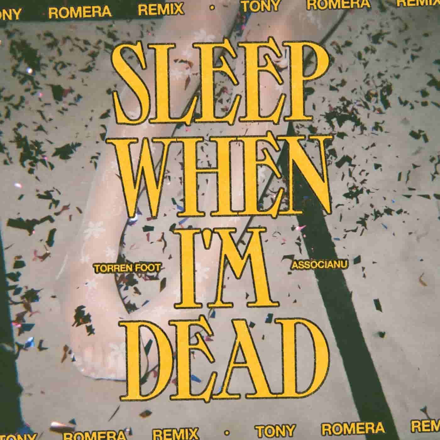 Torren Foot - Sleep When I'm Dead (Tony Romera Extended Remix)