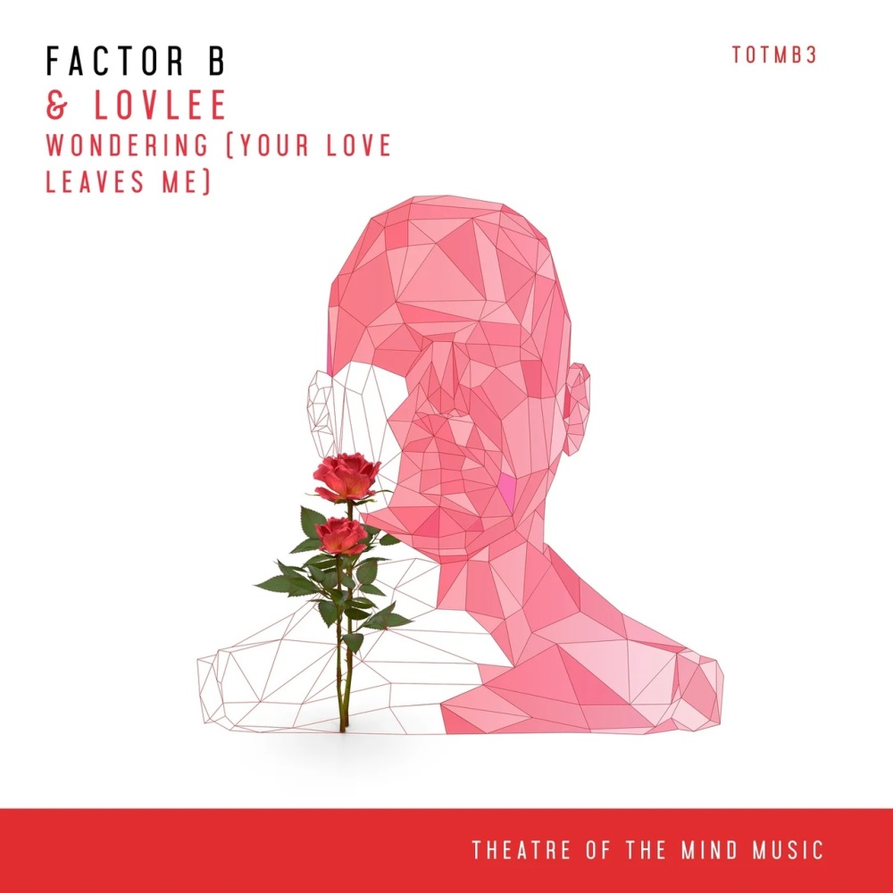 Factor B & Lovlee - Wondering [Your Love Leaves Me] (Extended Mix)