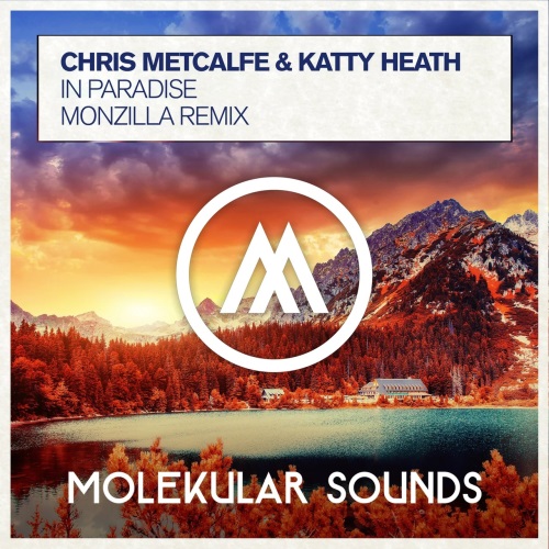 Chris Metcalfe & Katty Heath - In Paradise (Monzilla Extended Mix)