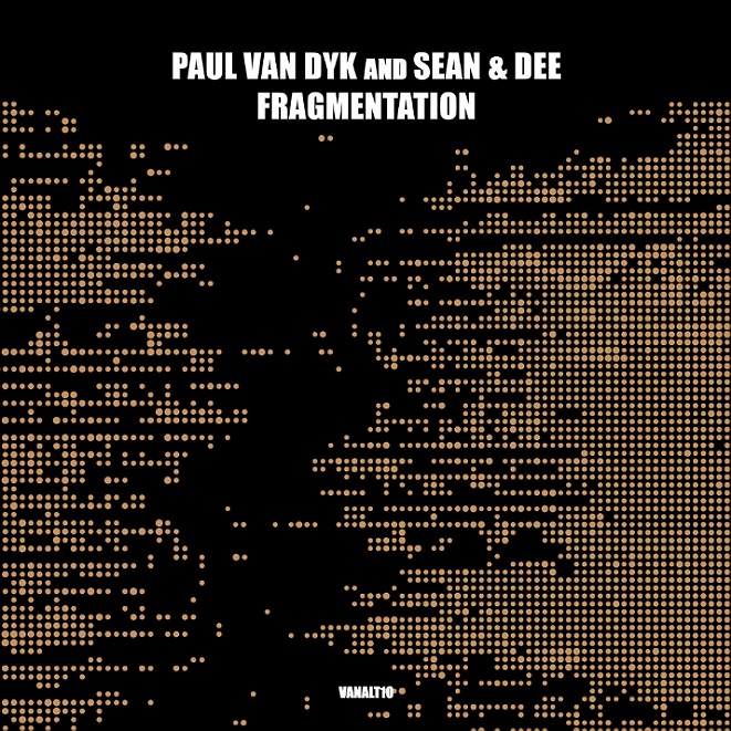 Paul van Dyk & Sean & Dee - Fragmentation (Extended)