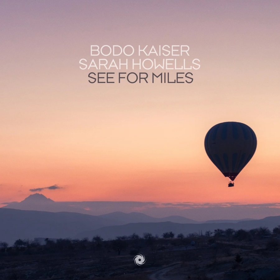 Bodo Kaiser & Sarah Howells - See for Miles (Extended Mix)