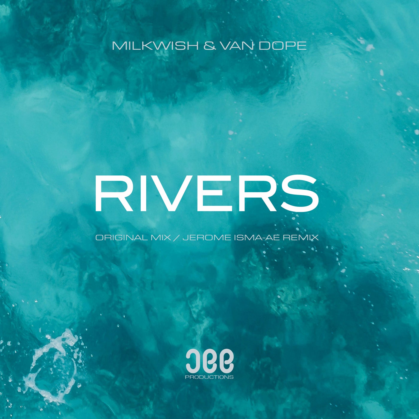 Milkwish & Van Dope - Rivers (Jerome Isma-Ae Remix)