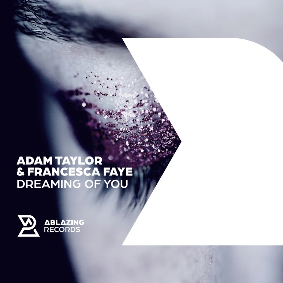 Adam Taylor & Francesca Faye - Dreaming Of You (Extended Mix)