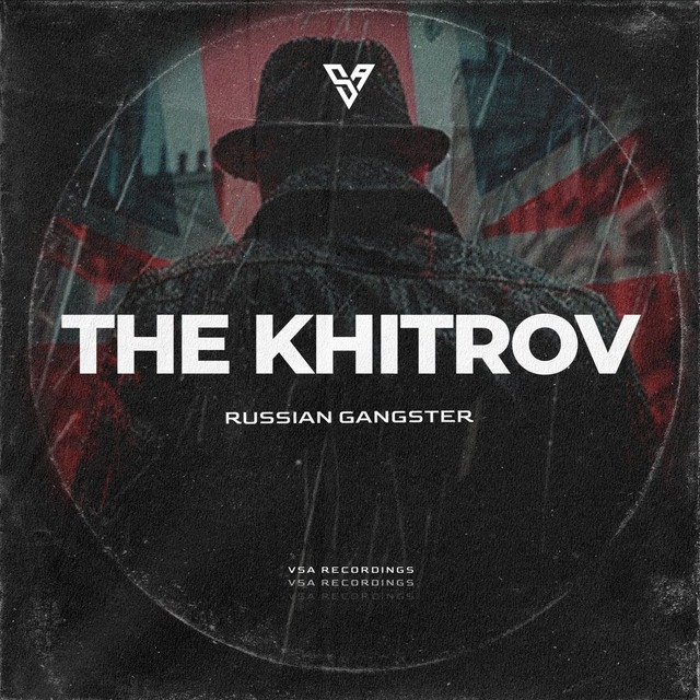 The Khitrov - Russian Gangster (Original Mix)